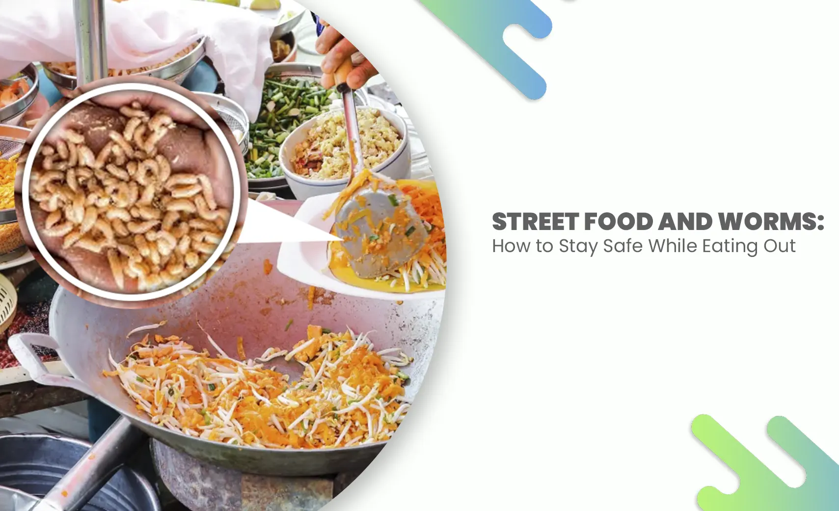 Street Food Safety Tips: Avoid Parasitic Risks