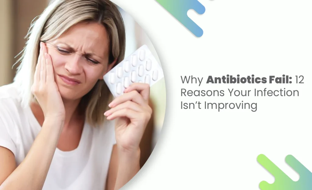 Woman with tooth pain holding pills – focus on why Antibiotics Fail