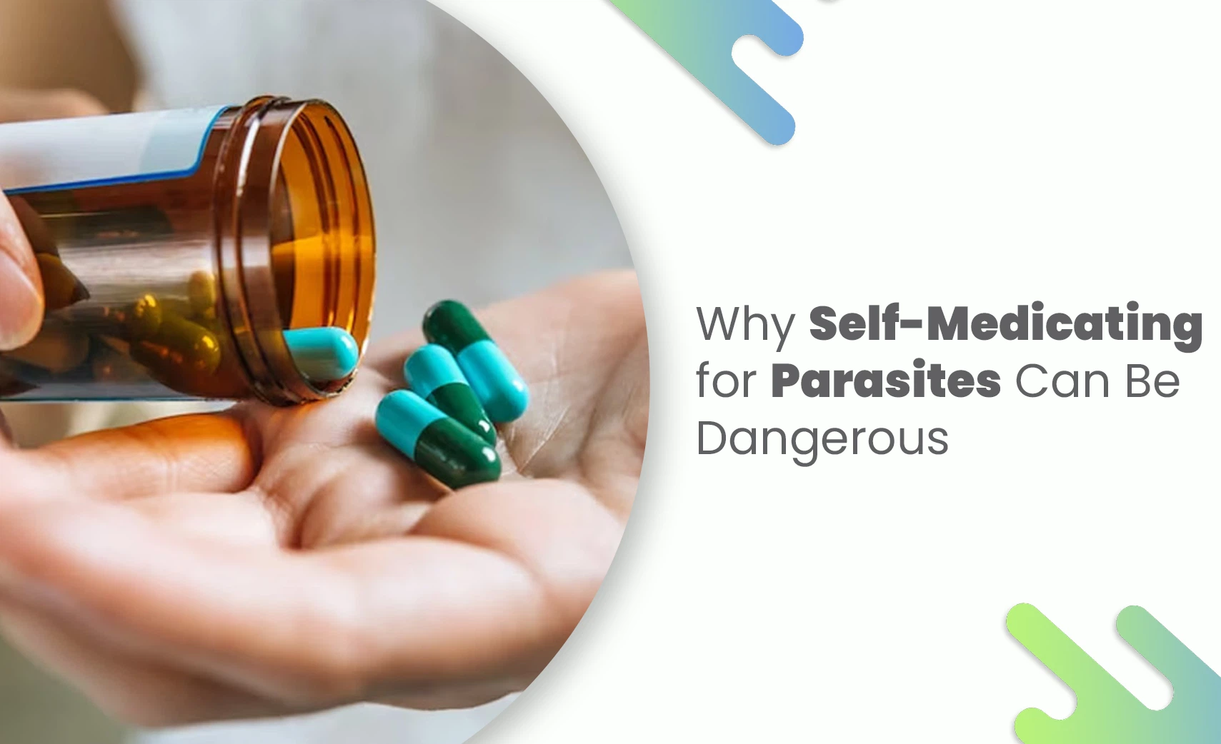 Self-Medicating for Parasites risk with medicine capsules
