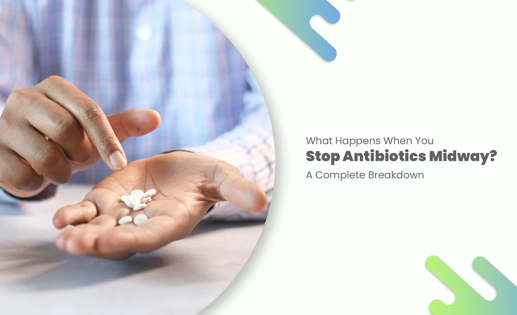 Dangers of stopping antibiotics early