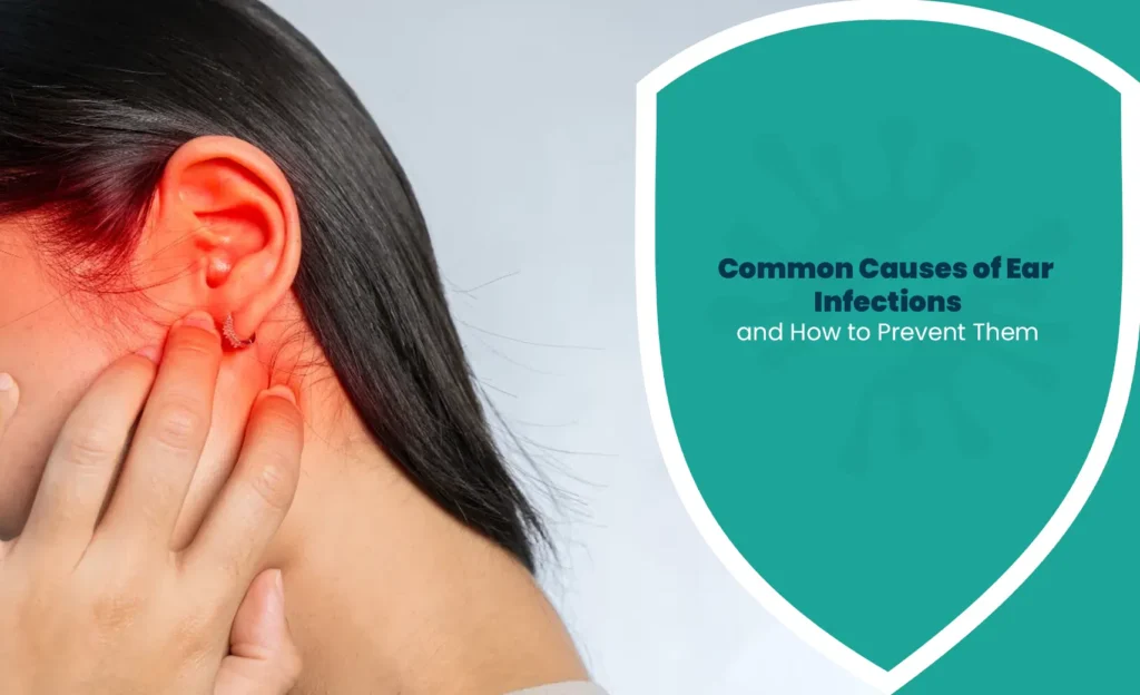 Ear Infection awareness image showing ear pain and common causes with prevention tips